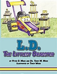 L.d. the Littlest Dragster (Paperback)