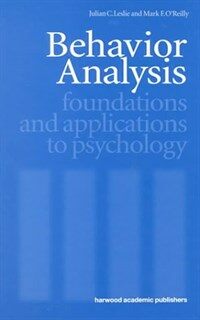Behavior analysis : foundations and applications to psychology