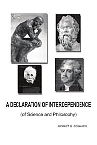 A Declaration of Interdependence: (of Science and Philosophy) (Paperback)
