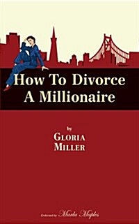 How to Divorce a Millionaire (Paperback)