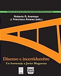Disenso E Incertidumbre/Disapproval and Uncertainty (Paperback)