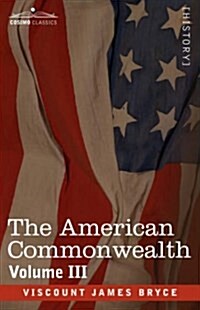 The American Commonwealth - Volume 3 (Paperback)