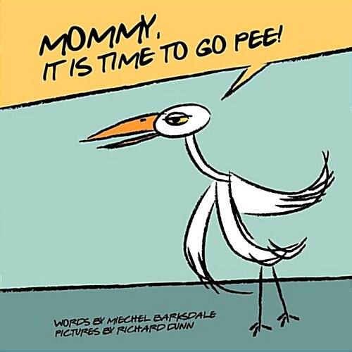 Mommy, Its Time to Go Pee (Paperback)