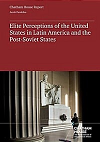Elite Perceptions of the United States in Latin America and the Post Soviet-States (Paperback)