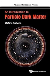 Introduction To Particle Dark Matter, An (Paperback)