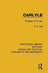 Carlyle : Prophet of to-Day (Hardcover)