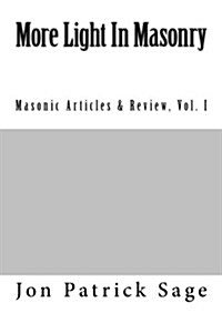 More Light In Masonry: Masonic Articles & Review (Paperback)