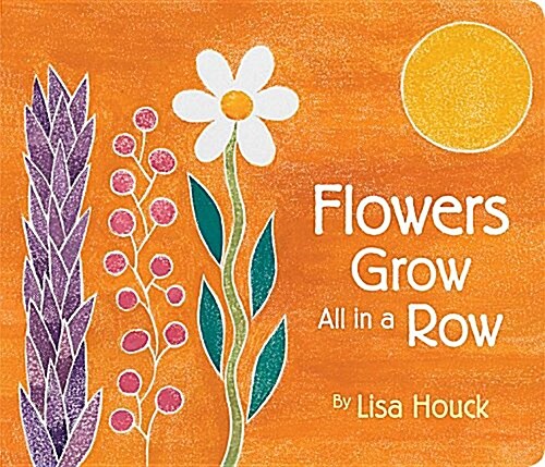 Flowers Grow All in a Row (Hardcover)