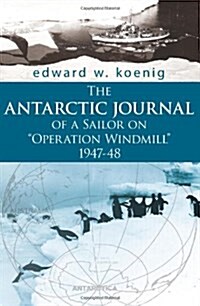 The Antarctic Journal of a Sailor on Operation Windmill 1947-48 (Paperback)