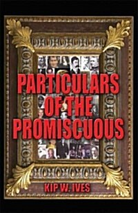 Particulars of the Promiscuous (Paperback)