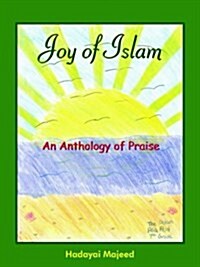 Joy of Islam: An Anthology of Praise (Paperback)