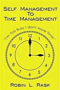 Self Management to Time Management (Paperback)