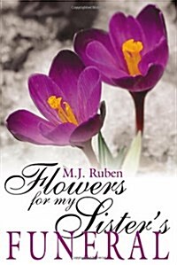 Flowers for My Sisters Funeral (Paperback)