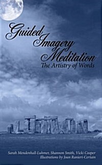 Guided Imagery Meditation: The Artistry of Words (Paperback)