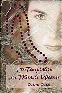 The Temptation of the Miracle Weaver (Paperback)