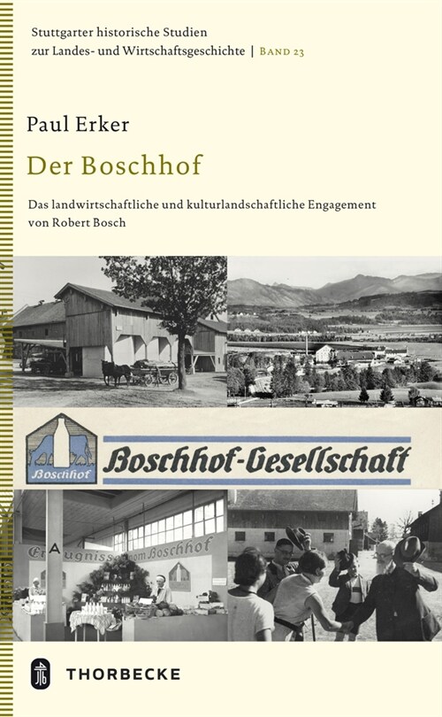 Der Boschhof: Das Landwirtschaftliche Und Kulturlandschaftliche Engagement Von Robert Bosch (Hardcover)