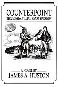 Counterpoint: Tecumseh vs. William Henry Harrison (Paperback)