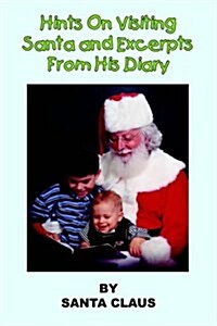 Hints On Visiting Santa And Excerpts From His Diary (Paperback)