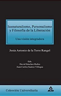 Iusnaturalismo, Personalismo Y Filosofia De La Liberacion/ Iusnaturalism, Personalism and Liberation Philosophy (Paperback)