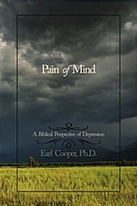 Pain of Mind: A Biblical Perspective of Depression (Paperback)