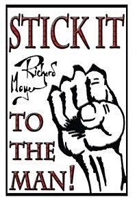 Stick It to the Man! (Paperback)