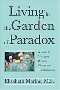 Living in the Garden of Paradox:a Guide (Paperback)