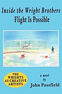 Inside the Wright Brothers: Flight Is Possible (Paperback)