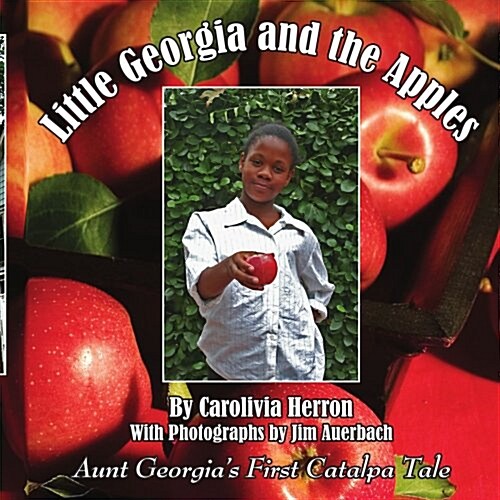 Little Georgia and the Apples: Aunt Georgias First Catalpa Tale (Paperback)