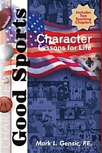 Good Sports: Character Lessons for Life (Paperback)