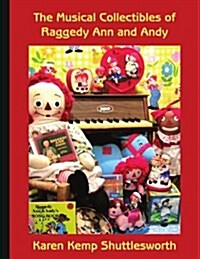 The Musical Collectibles of Raggedy Ann and Andy (Paperback)