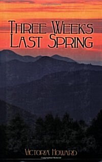 Three Weeks Last Spring (Paperback)