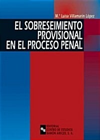 El Sobreseimiento Provisional En El Proceso Penal/Provisional Dismissal in Criminal Proceedings (Paperback)