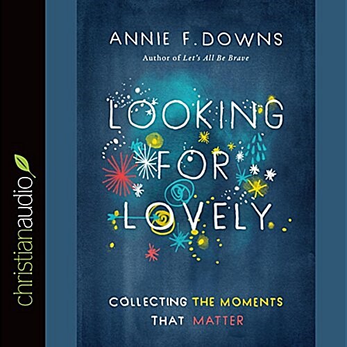 Looking for Lovely: Collecting the Moments That Matter (Audio CD)