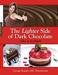 The Lighter Side of Dark Chocolate: Take It to Heart (Paperback)