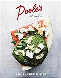 Pooles: Recipes and Stories from a Modern Diner [a Cookbook] (Hardcover)