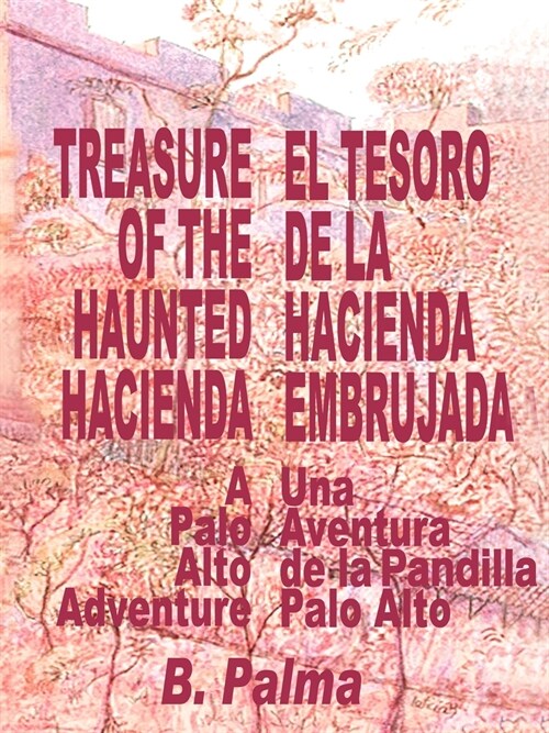 Treasure of the Haunted Hacienda: El Tesoro de la Hacienda Embrujada (Paperback)