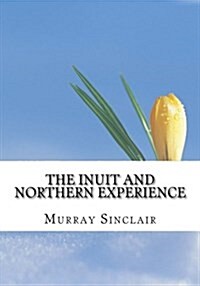 The Inuit and Northern Experience: The Final Report of the Truth and Reconciliation Commission of Canada, Volume 2 (Paperback)