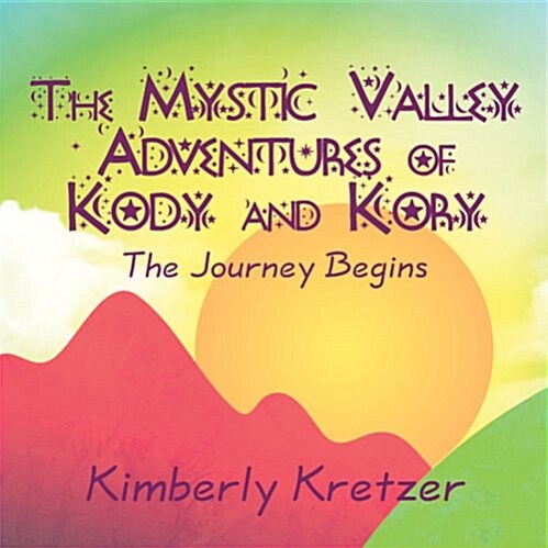 The Mystic Valley Adventures of Kody and Kory (Paperback)