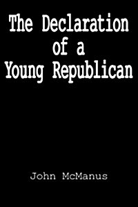 The Declaration of a Young Republican (Paperback)