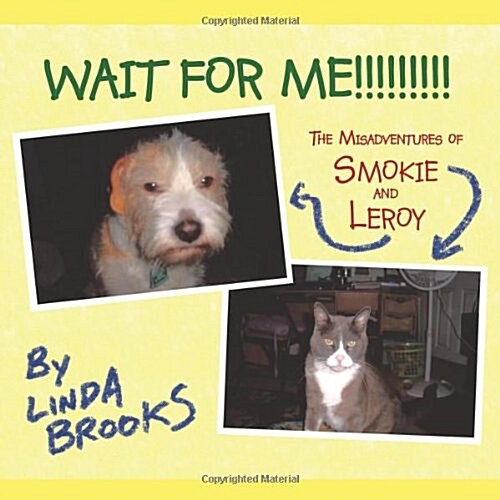 Wait for Me!!!!!!!!!: The Misadventures of Smokie and Leroy (Paperback)