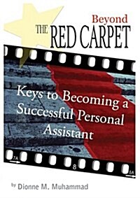 Beyond the Red Carpet: Keys to Becoming a Successful Personal Assistant (Hardcover)
