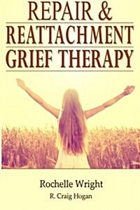 Repair & Reattachment Grief Counseling (Paperback)