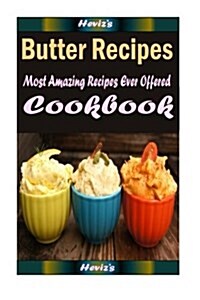 Butter Recipes: Healthy and Easy Homemade for Your Best Friend (Paperback)
