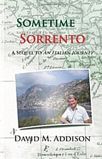 Sometime in Sorrento: A Sequel to an Italian Journey (Paperback)