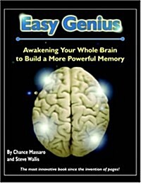 Easy Genius: Awakening Your Whole Brain to Build a More Powerful Memory (Paperback)