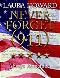 Never Forget (911): Always Remember (a Tribute to the Victims) (Paperback)
