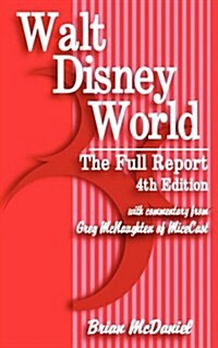 Walt Disney World: The Full Report: 4th Edition (Paperback)