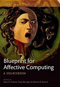 A Blueprint for Affective Computing : A Sourcebook and Manual (Hardcover)