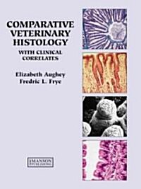Comparative Veterinary Histology with Clinical Correlates (Paperback)