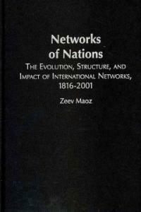 Network of nations : the evolution, structure, and impact of International Networks, 1816-2001